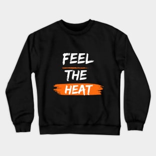Feel The Heat Buddy Crewneck Sweatshirt